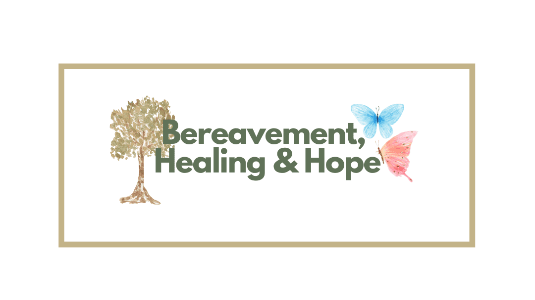 Bereavement, Healing & Hope
