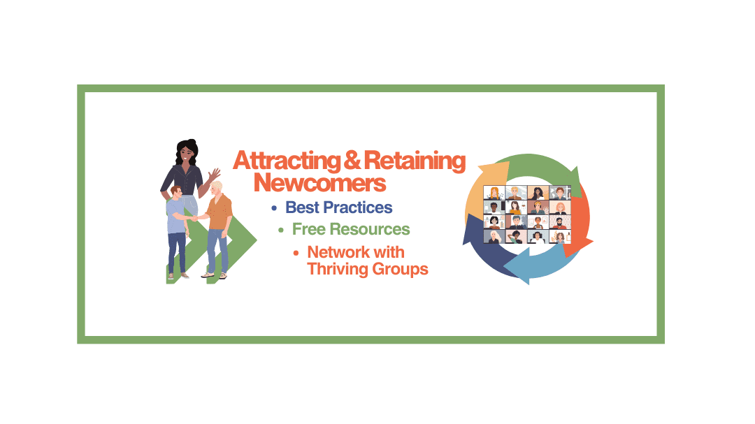 Attracting and Retaining Newcomers
